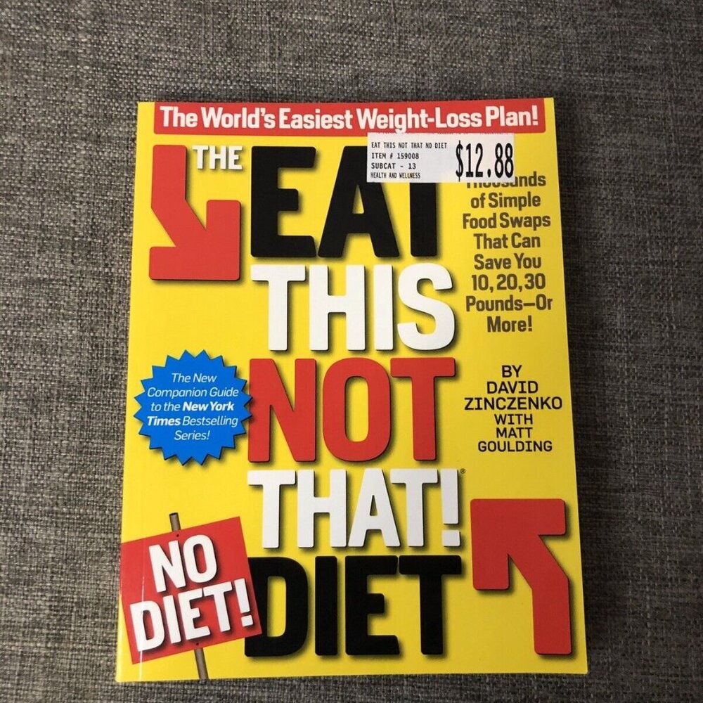 The Eat This, Not That! No-Diet Diet The World's Easiest Weight-Loss Plan Book